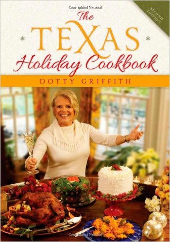Holiday gift cookbook by restaurant critic at Dallas Morning News-turned cookbook author, Dotty Griffith